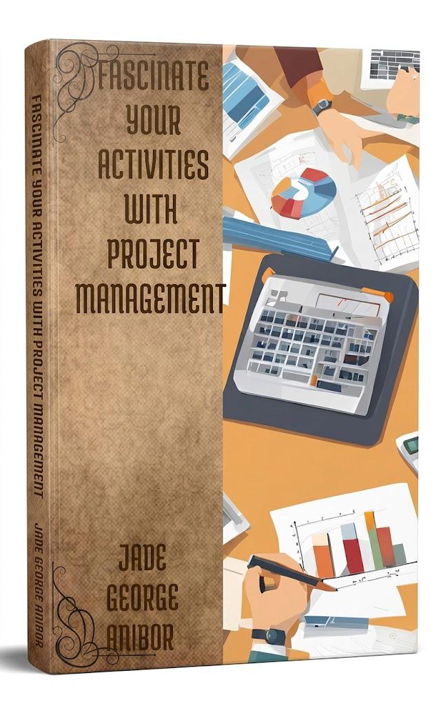 Fascinate Your Activities With Project Management